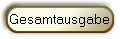 Gesamtausgabe
