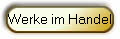 Werke im Handel